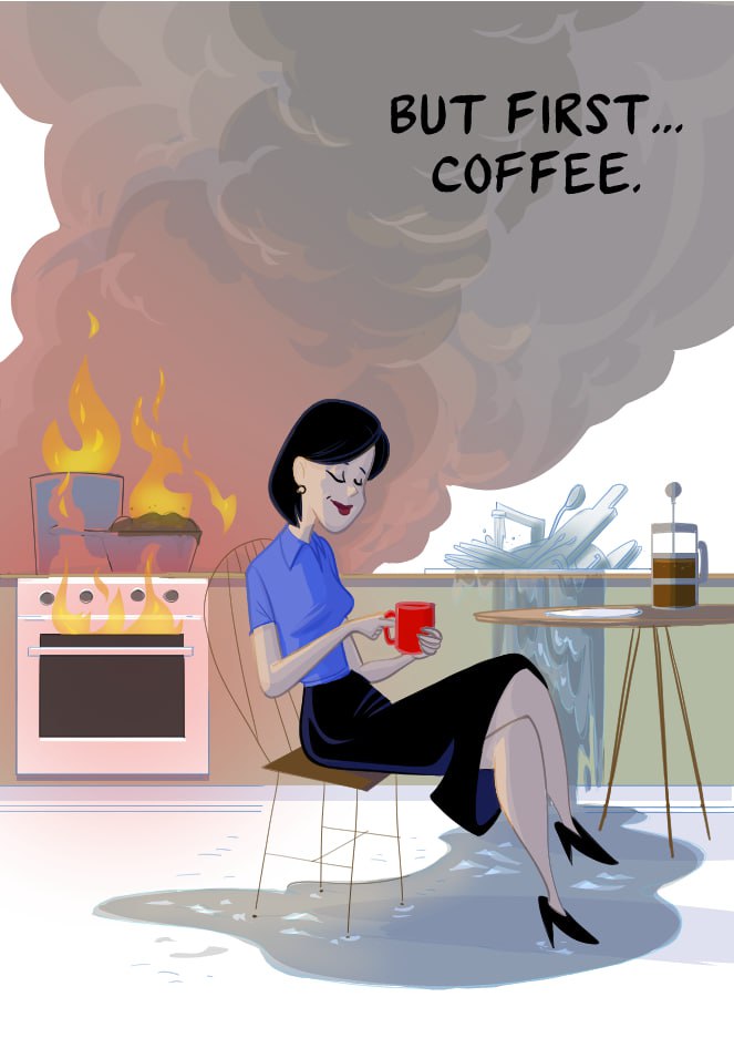 But First Coffee — Fire